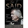 So I Said: Quotes and Thoughts of Gerry Spence