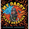 My Daddy Slays Dragons