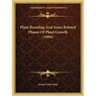 Plant Breeding And Some Related Phases Of Plant Growth (1904)