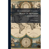 Elementary Class-Book of Modern Geography