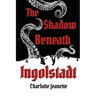 The Shadow Beneath Ingolstadt