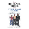 The Big Black Three and Other Short Stories