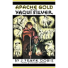 Apache Gold and Yaqui Silver