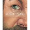 Alfred Nobel: The Man Behind the Peace Prize