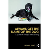 Always Get the Name of the Dog: A Guide to Media Interviewing