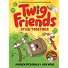Twig Friends Stick Together: Twig Friends #2