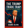 The Trump Trade Trap: How One Man Shook Global Markets
