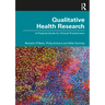 Qualitative Health Research: A Practical Guide for Clinical Practitioners