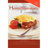 Hemochromatosis Cookbook: Recipes and Meals for Reducing the Absorption of Iron in Your Diet