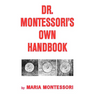 Dr. Montessori's Own Handbook