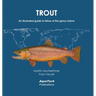 Trout: An illustrated guide to fishes of the genus Salmo