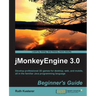 Jmonkeyengine 3.0 Beginner's Guide