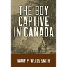 The Boy Captive in Canada