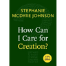 How Can I Care for Creation?