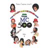The Coolest Music Book Ever Made aka The MC 500 Vol. 1: Celebrating 40 Years of Sounds, Life, and Culture Through an All-Star Team of Songs