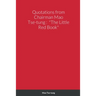 Quotations from Chairman Mao Tse-tung: "The Little Red Book"