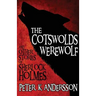 The Cotswolds Werewolf and Other Stories of Sherlock Holmes