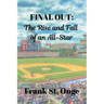 Final Out: The Rise and Fall of an All-Star