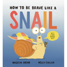 How to Be Brave Like a Snail