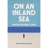 On an Inland Sea: Writing the Great Lakes