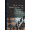 How's Your Bridge Game! 200 Contract Bidding Questions;