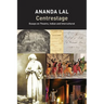 Centrestage: Essays on Theatre, Indian and Intercultural