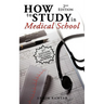 How to Study in Medical School, 2nd Edition