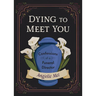 Dying to Meet You: Confessions of a Funeral Director