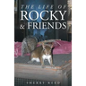 The Life of Rocky & Friends