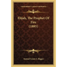 Elijah, The Prophet Of Fire (1885)