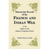 Manuscript Records of the French and Indian War in the Library of the American Antiquarian Society