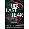 Her Last Tear: An absolutely gripping and unputdownable mystery and suspense thriller
