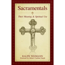 Sacramentals: Their Meaning and Spiritual Use
