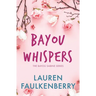 Bayou Whispers: A Bayou Sabine Novel