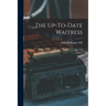 The Up-To-Date Waitress