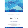 Baptism: Three Views