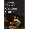 Baroque Pieces for Classical Guitar