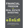 Financial Freedom with Real Estate Investing: The Ultimate Beginner's Guide to Buy and Hold Real Estate Investing