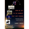 How We Got to the Moment that Just Passed: A Brief History to Help You Prepare for What's Next