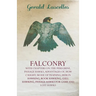 Falconry - With Chapters on: The Peregrine, Passage Hawks, Advantages of, How Caught, Mode of Training, Heron Hawking, Rook Hawking, Gull Hawking,