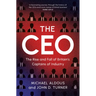 The CEO: The Rise and Fall of Britain's Captains of Industry