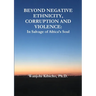 Beyond Negative Ethnicity, Corruption and Violence: In Salvage of Africa's Soul