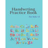 Handwrting Practice Book: Handwriting Workbook for Kids, Writing Practice Book to Master Letters & Words, Alphabet Handwriting Practice workbook