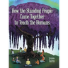 How the Standing People Came Together to Teach the Humans