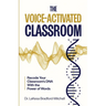 The Voice-Activated Classroom: Recode Your Classroom's DNA With the Power of Words
