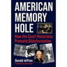 American Memory Hole: How the Court Historians Promote Disinformation