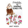 Freddy, the Spinning Guinea Pig