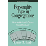 Personality Type in Congregations: How to Work with Others More Effectively