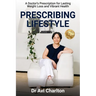 Prescribing Lifestyle: A Doctor's Prescription for Lasting Weight Loss and Vibrant Health