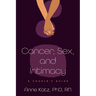 Cancer, Sex, and Intimacy: A Couple's Guide